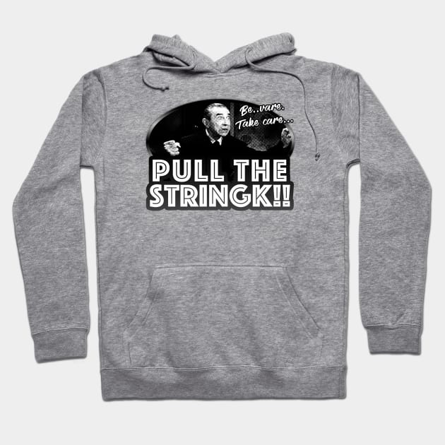 Beware. Take Care. Pull The String!! Hoodie by TeeShawn